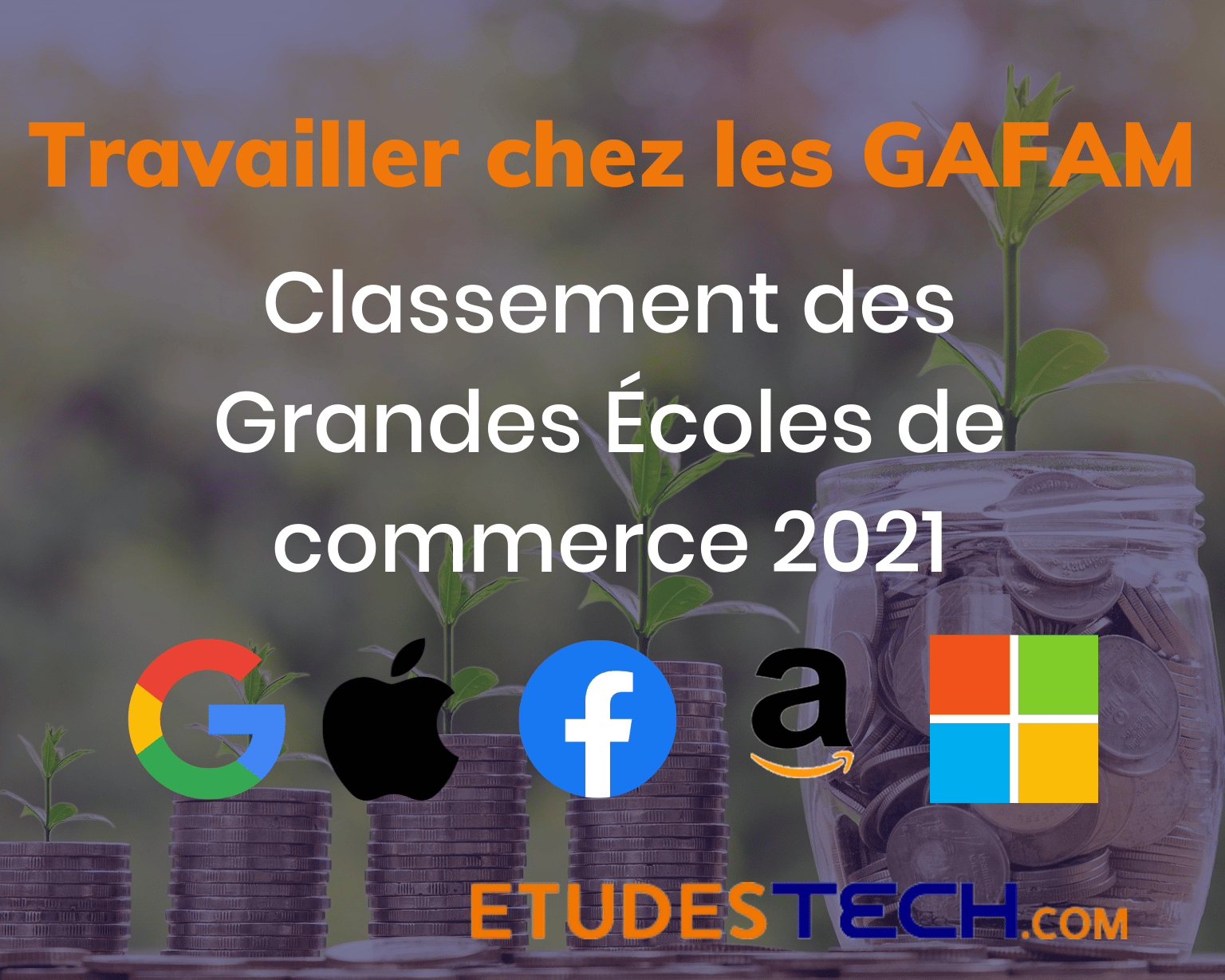 Classement écoles commerce 2021 GAFAM Google Apple Facebook Amazon Microsoft